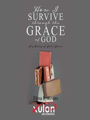 cover image of How I Survive Through the Grace of God